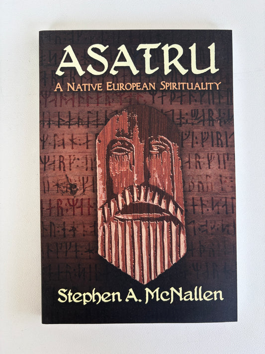Asatru: A Native European Spirituality by Stephen McNallen PB