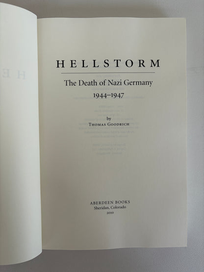 Hellstorm: The Death of Germany, 1944 to 1947 by Thomas Goodrich PB