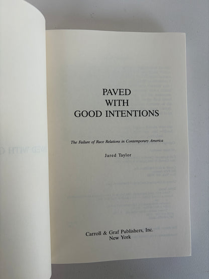 Paved with Good Intentions: The Failure of Race Relations by Jared Taylor PB