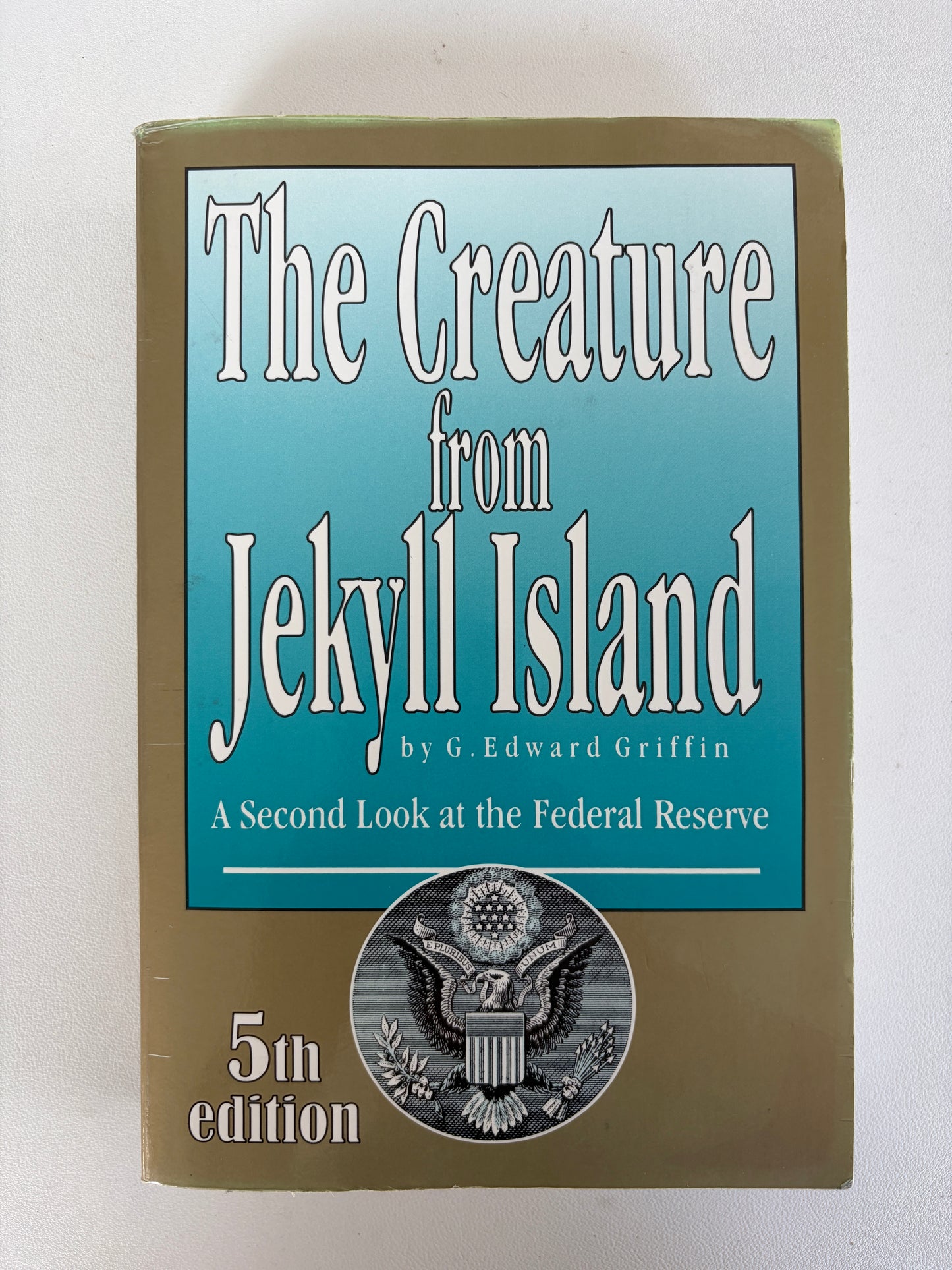 Creature from Jekyll Island by Edward Griffin PB