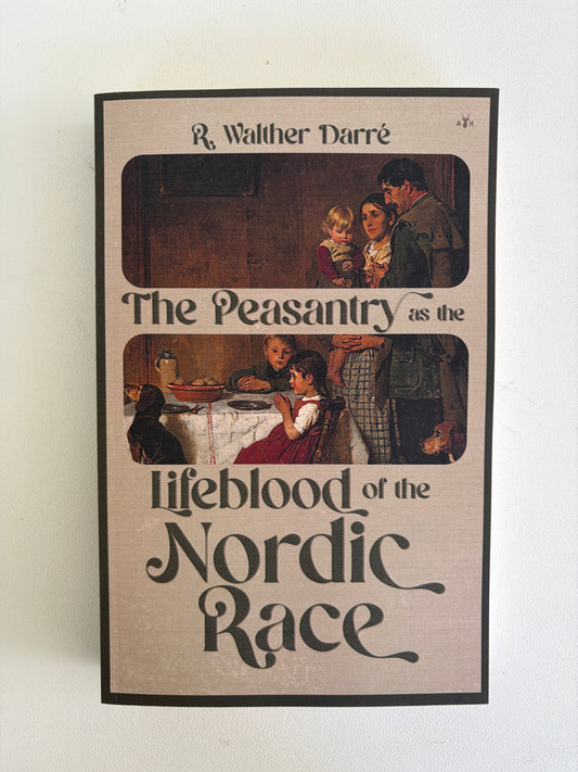 Peasantry as the Lifeblood of the Nordic Race by Richard Darre PB