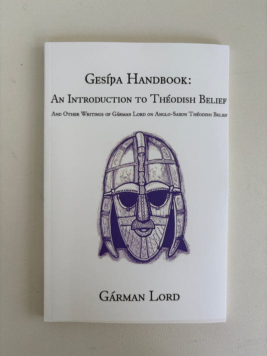Gesitha Handbook: Theodish Belief of the Anglo-Saxons by Garman Lord PB