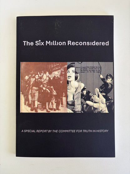 Six Million Reconsidered: Holocaust Zionist Propaganda? by Truth in History PB