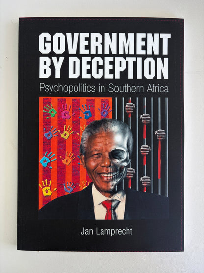 Government by Deception: Psychopolitics in Southern Africa by Jan Lamprecht PB