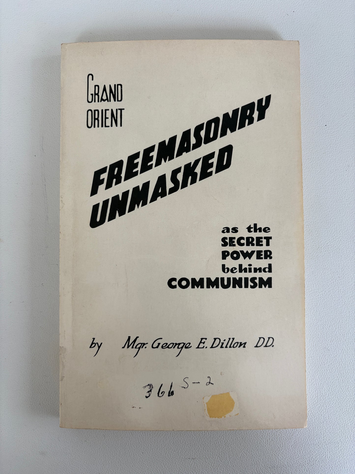 Grand Orient Freemasonry Unmasked by George Dillon PB