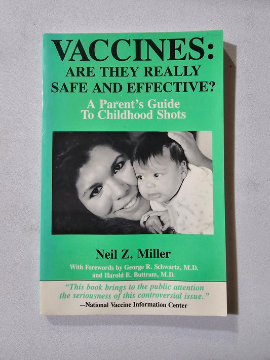 Vaccines: Are They Really Safe and Effective? by Neil Miller
