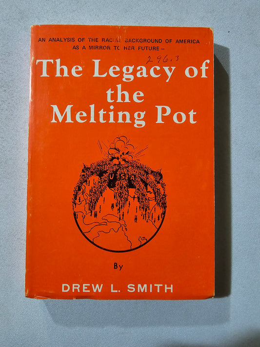 Legacy of the Melting Pot: A Sociological-Historical Study by Drew Smith
