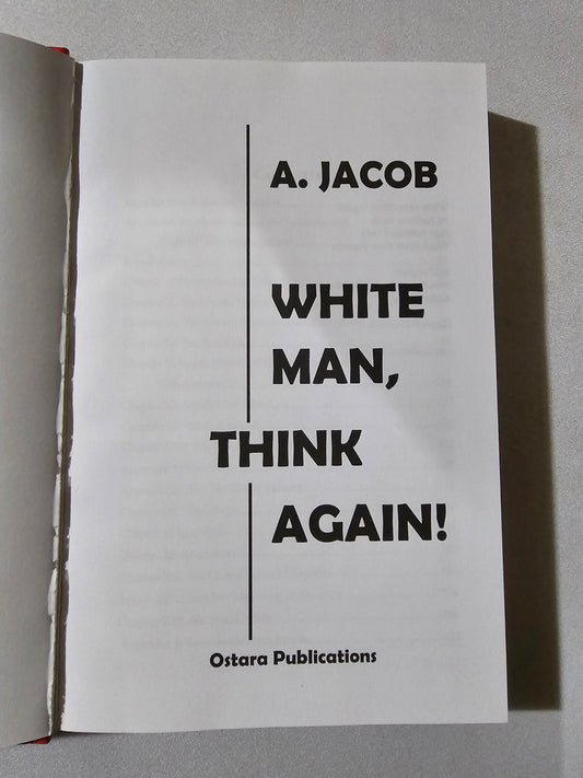 White Man, Think Again! by Anthony Jacob