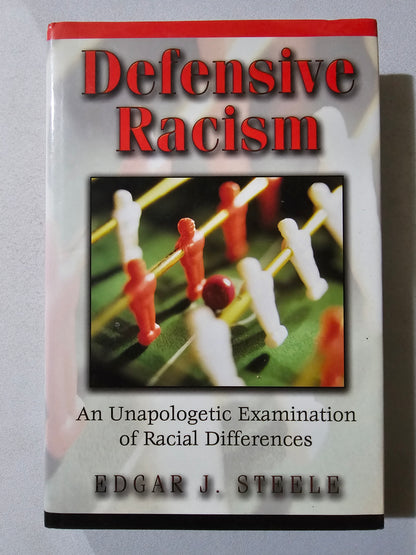 Defensive Racism: Examination of Racial Differences by Edgar Steele HB