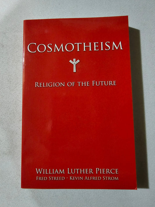 Cosmotheism: Religion of the Future by William Pierce PB