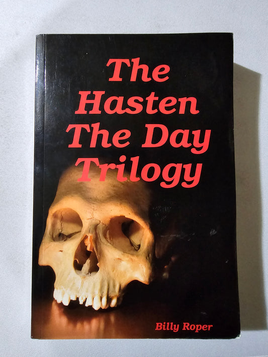Hasten the Day Trilogy by Billy Roper