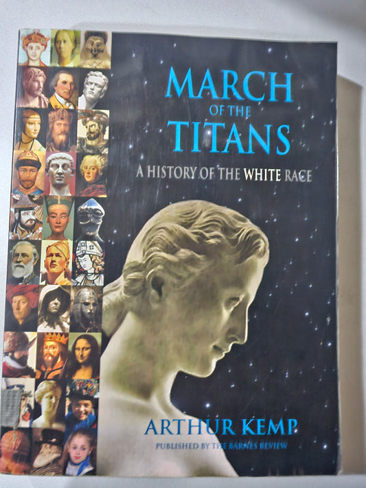 March of the Titans: History of the White Race and Its Destiny by Arthur Kemp