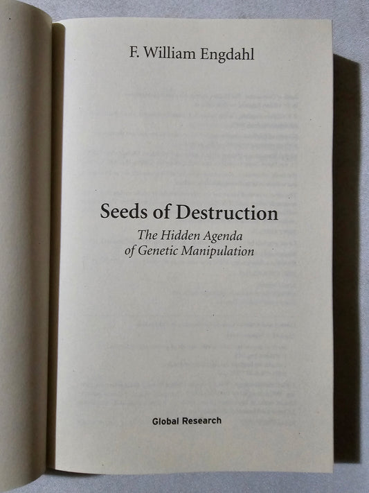 'Seeds of Destruction: The Hidden Agenda of Genetic Manipulation by William Engdahl PB