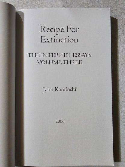 Recipe for Extinction: The Internet Essays, Volume 3 by John Kaminski