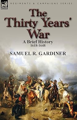 30 Years' War: 1618 to 1648 by Samuel Gardiner