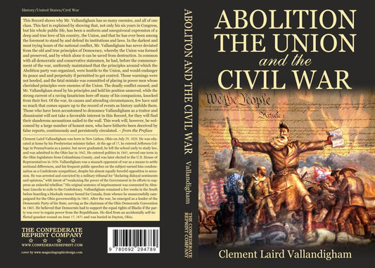 Abolition, the Union, and the Civil War by Clement Vallandigham