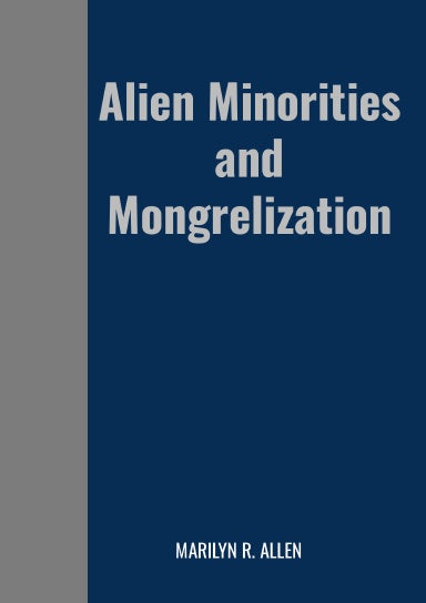 Alien Minorities and Mongrelization by Marilyn Allen