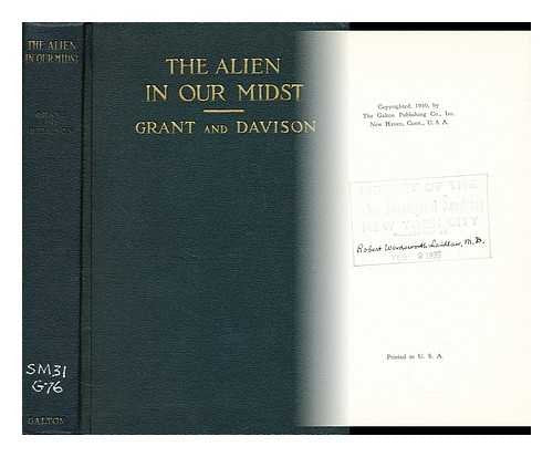 Alien in Our Midst: Selling Our Birthright for a Mess of Pottage by Madison Grant