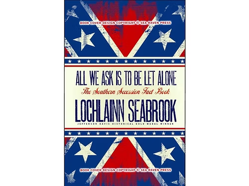 All We Ask is to Be Let Alone by Lochlainn Seabrook