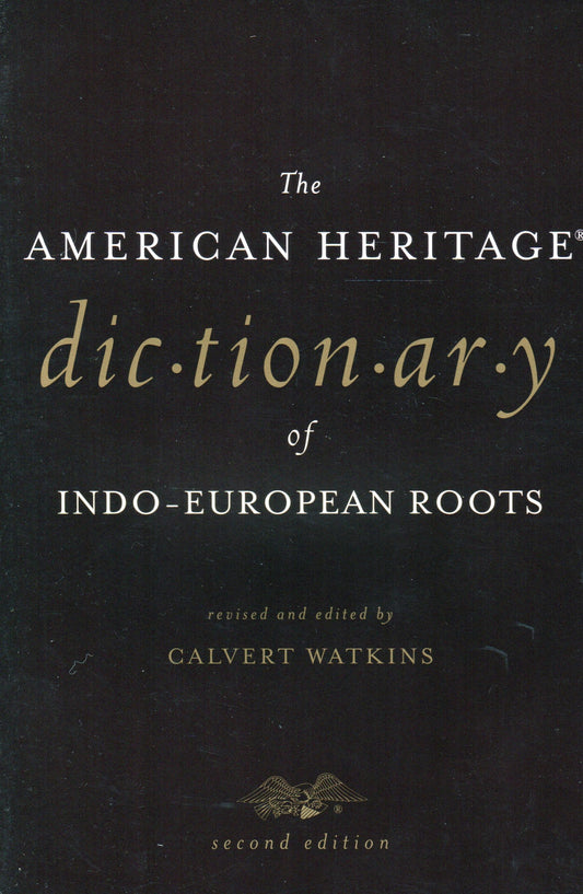 American Heritage Dictionary of Indo-European Roots by Calvert Watkins