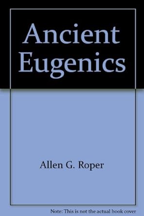 Ancient Eugenics by Allen Roper