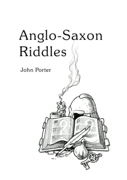Anglo-Saxon Riddles by John Porter