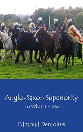 Anglo-Saxon Superiority: To What It is Due by Edmond Demolins