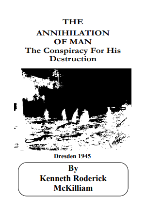 Annihilation of Man: The Conspiracy for His Destruction by Kenneth McKilliam