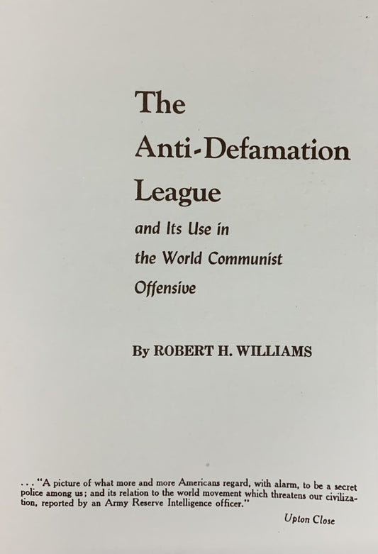 Anti-Defamation League: Its Use in the World Communist Offensive by Robert Williams