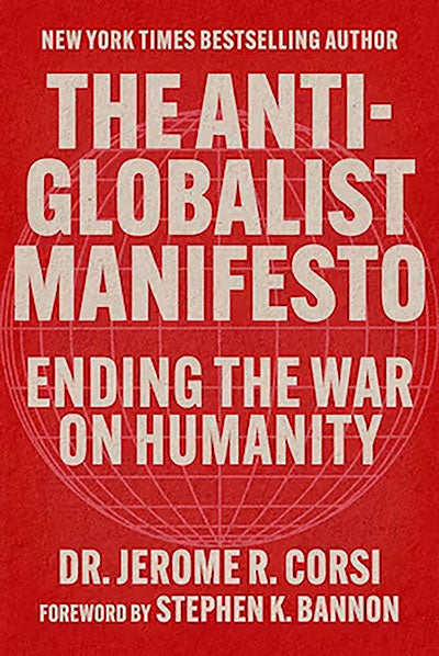 Anti-Globalist Manifesto: Ending the War on Humanity by Jerome Corsi