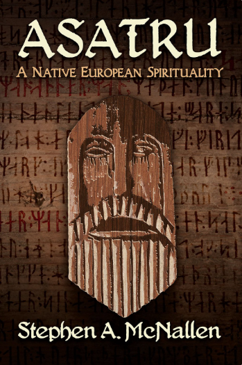 Asatru: A Native European Spirituality by Stephen McNallen