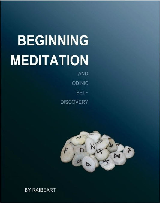 Beginning Meditation: Odinic Self Discovery by Raibeart