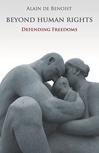 Beyond Human Rights: Defending Freedoms by Alan de Benoist