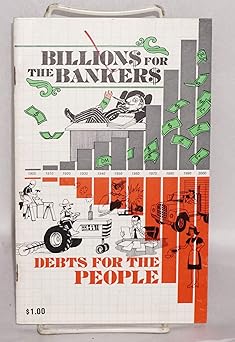 Billions for Bankers, Debts for People by Sheldon Emry