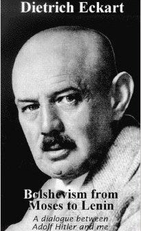 Bolshevism from Moses to Lenin by Dietrich Eckart