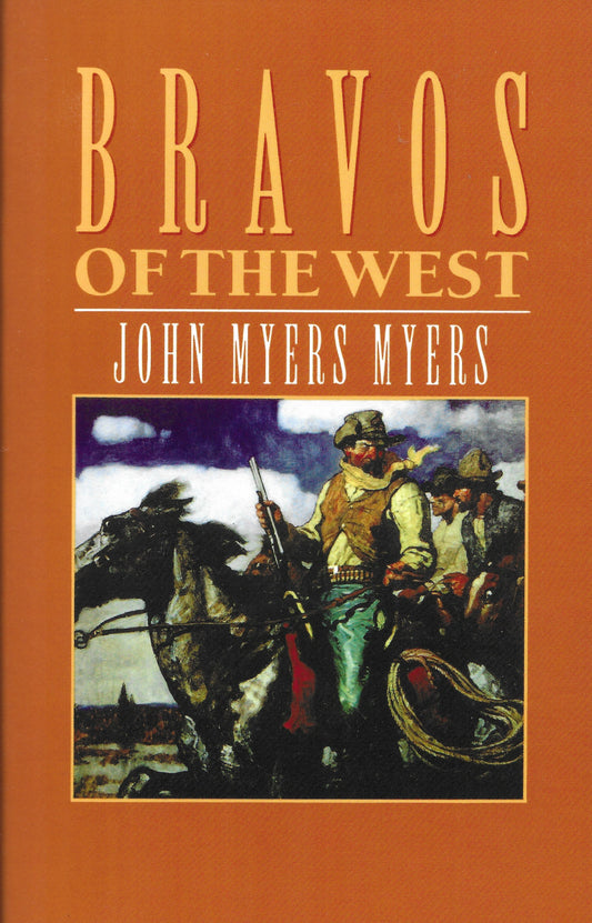 Bravos of the West by John Myers