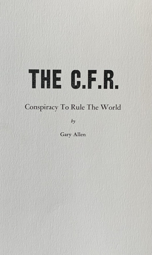 CFR: Conspiracy to Rule the World by Gary Allen