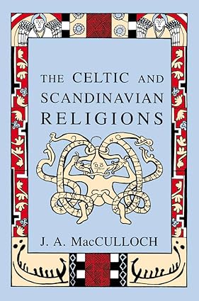 Celtic and Scandinavian Religions by John MacCulloch