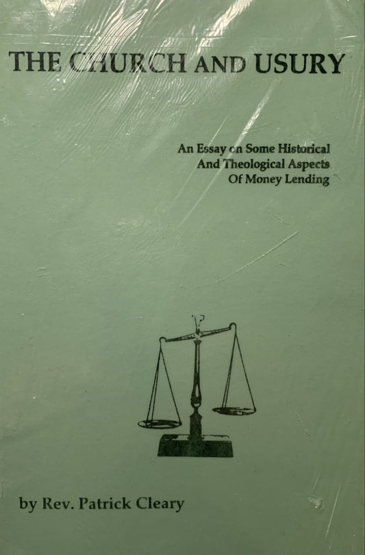 Church and Usury: An Essay on Some Historical and Theological Aspects of Money-Lending by Patrick Cleary