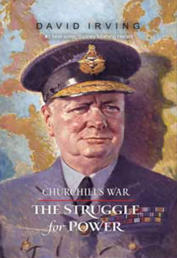 Churchill's War, Volume 1: The Struggle for Power by David Irving