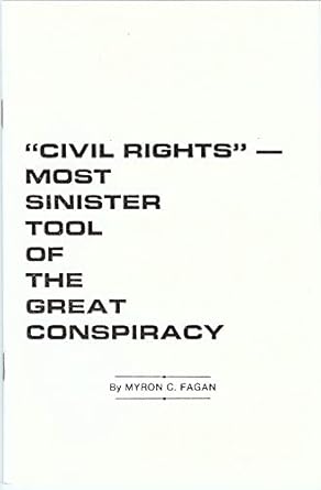 Civil Rights: The Most Sinister Tool of the Great Conspiracy by Myron Fagan