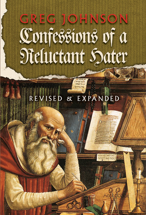 Confessions of a Reluctant Hater by Greg Johnson