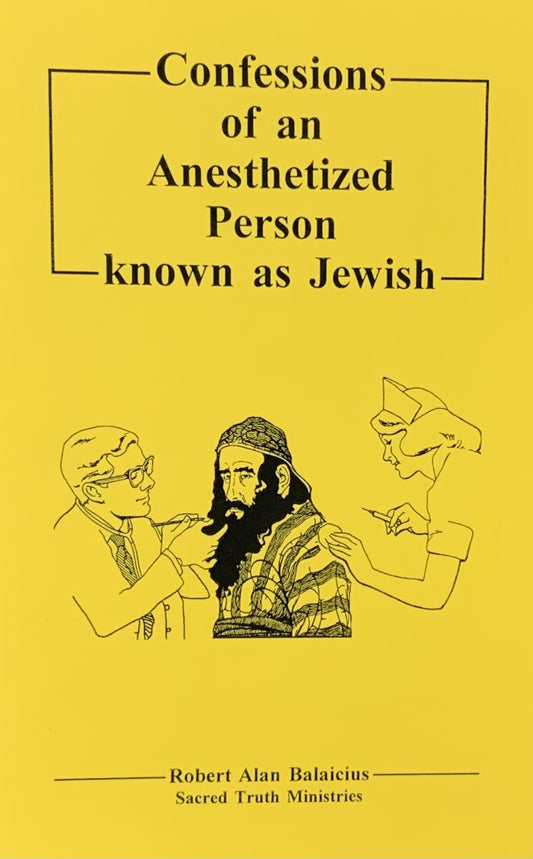 Confessions of an Anesthetized Person Known as Jewish by Robert Balaicius