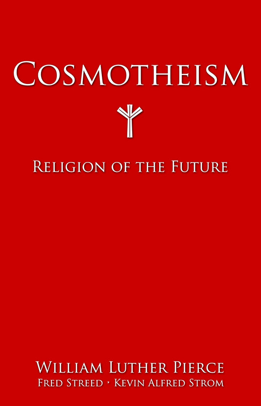 Cosmotheism: Religion of the Future by William Pierce