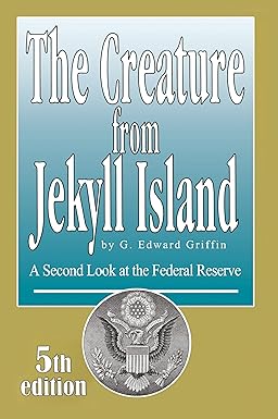 Creature from Jekyll Island by George Griffin