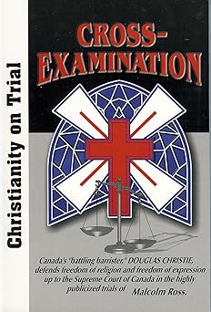 Cross-Examination: Christianity on Trial by Malcolm Ross