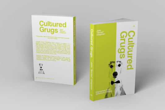 Cultured Grugs: Dispatches From America in Collapse by John Chapman