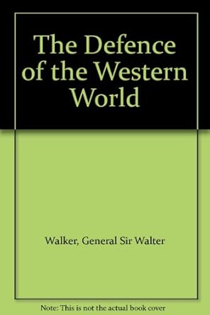 Defence of the Western World by Walter Walker