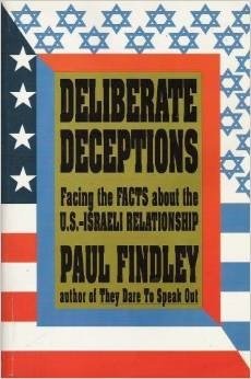 Deliberate Deceptions: Facing Facts About the US-Israeli Relationship by Paul Findley