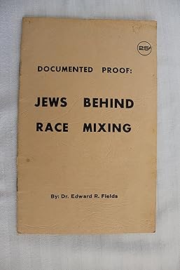 Documented Proof: Jews Behind Race-Mixing by Edward Fields